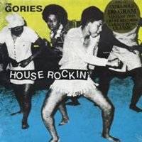 The Gories : House Rockin'